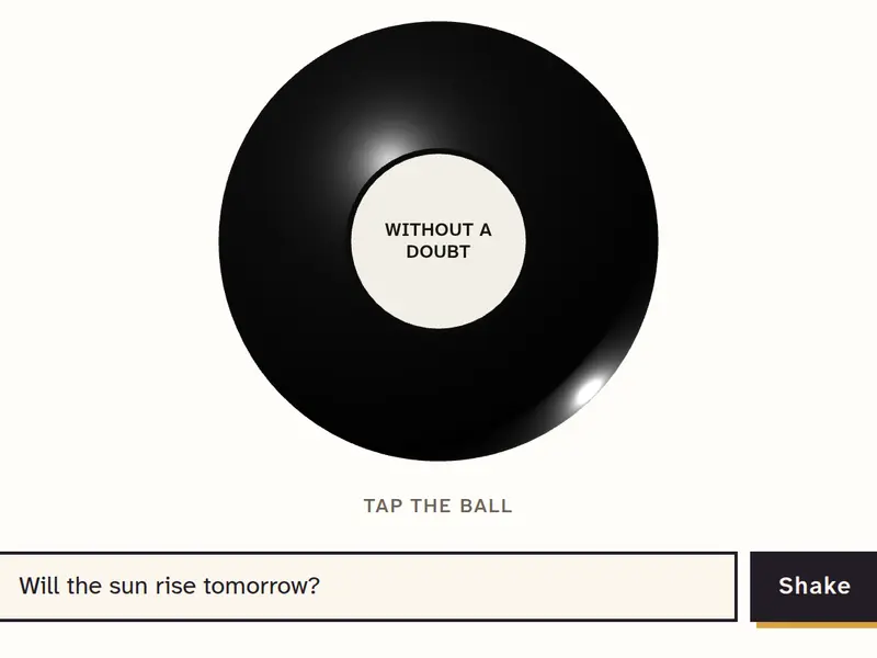 Magic Jev Ball: asked 'Will the sun rise tomorrow?', the ball says 'Without a doubt'